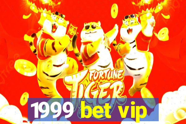 1999 bet vip